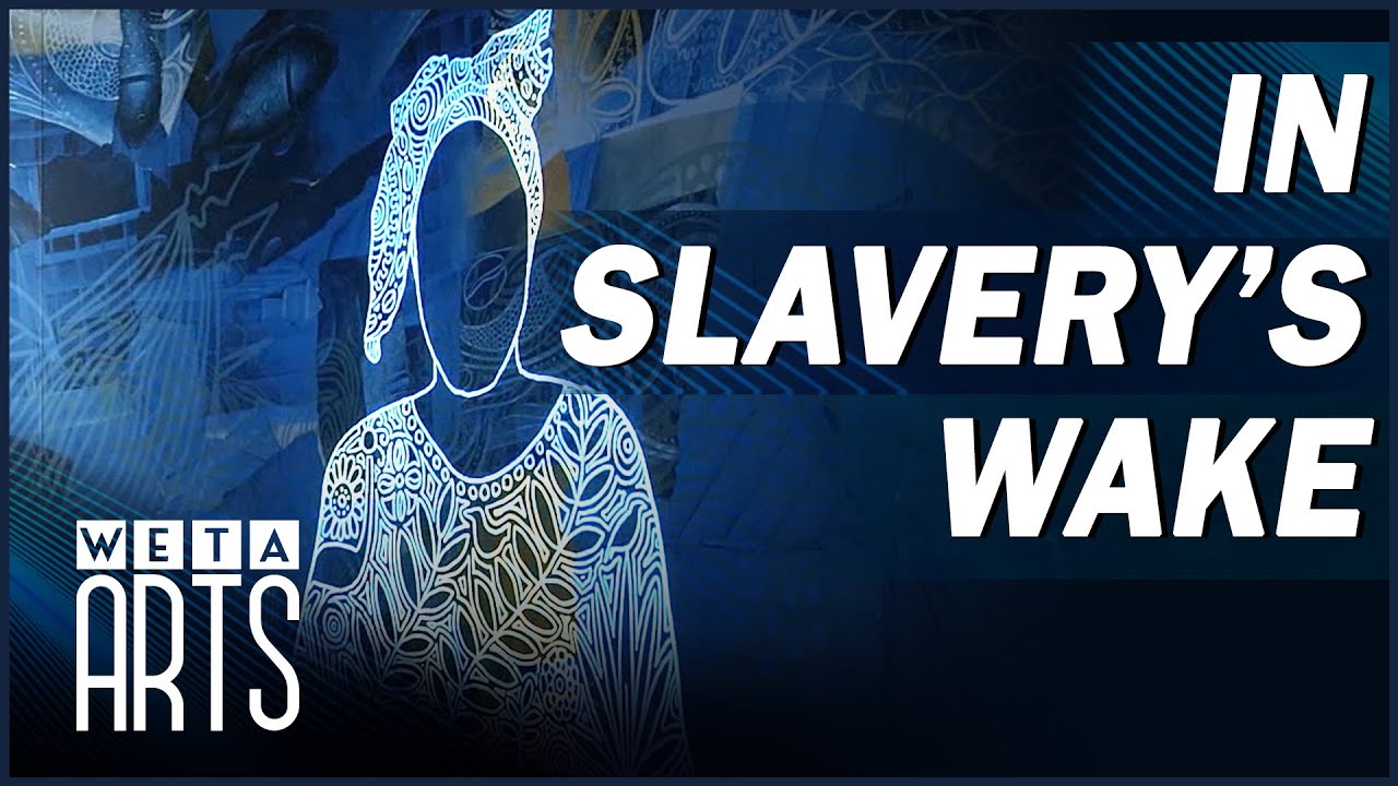 WETA Arts, In Slavery’s Wake at the Smithsonian NMAAHC